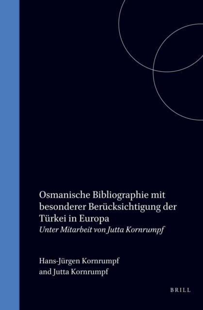 Osmanische Bibliographie mit besonderer Berucksichtigung der Turkei in Europa