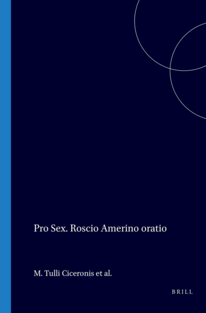 M. Tulli Ciceronis Pro Sex. Roscio Amerino Oratio