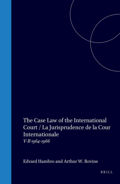 Case Law of the International Court / La Jurisprudence de la Cour Internationale