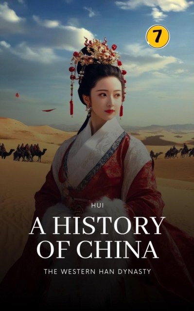 Western Han Dynasty: A History of China