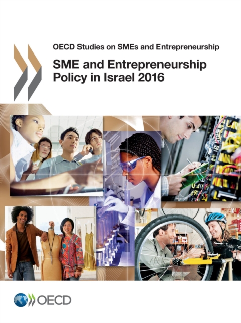 OECD Studies on SMEs and Entrepreneurship SME and Entrepreneurship Policy in Israel 2016