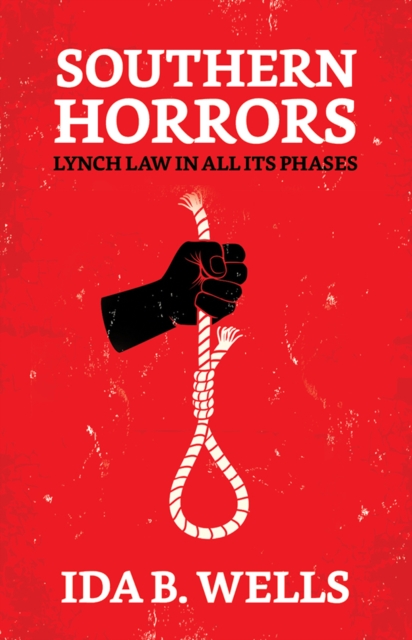 Southern Horrors : Lynch Law in All Its Phases