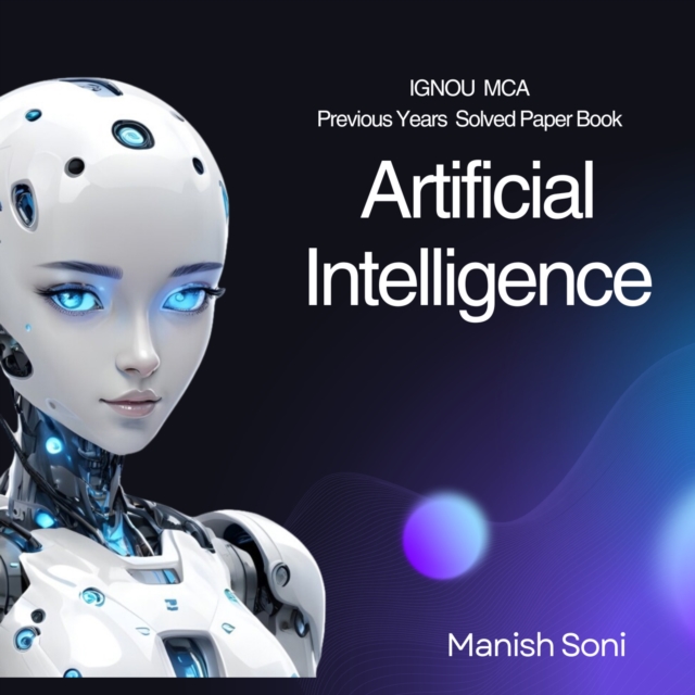 IGNOU Artificial Intelligence Previous 10 Years Solved Papers
