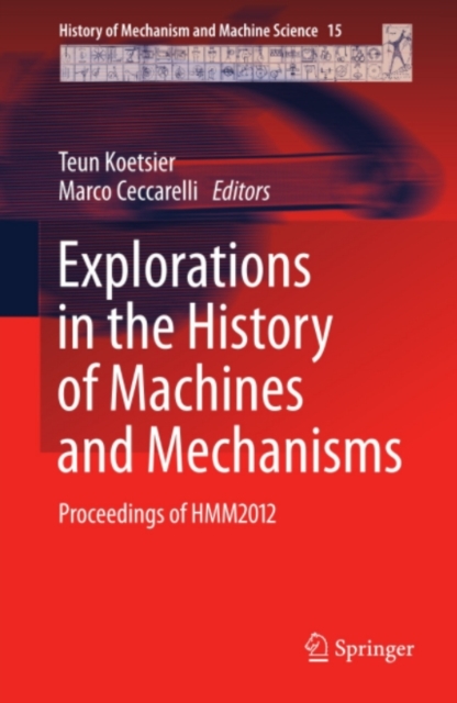 Explorations in the History of Machines and Mechanisms