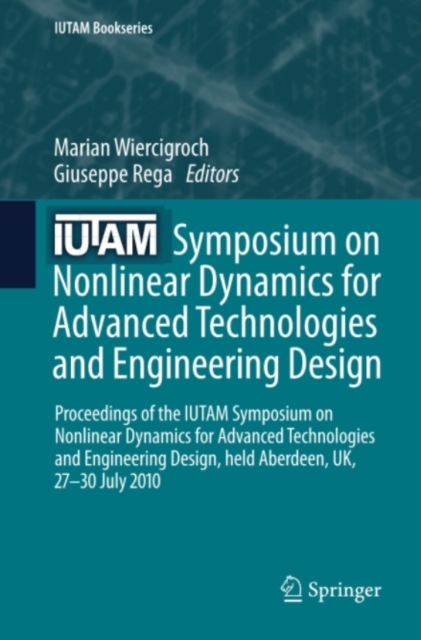 IUTAM Symposium on Nonlinear Dynamics for Advanced Technologies and Engineering Design