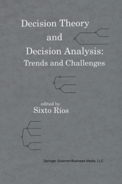 Decision Theory and Decision Analysis: Trends and Challenges