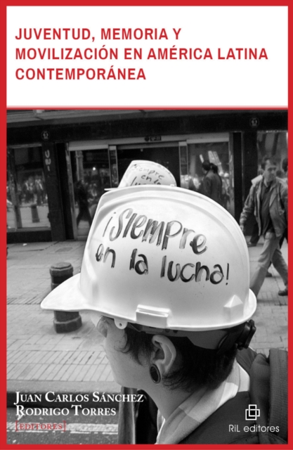 Juventud, memoria y movilización en América Latina contemporánea