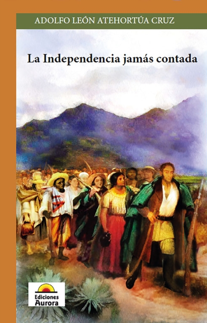 La independencia jamás contada