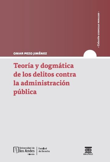 Teoría y dogmática de los delitos contra la administración pública