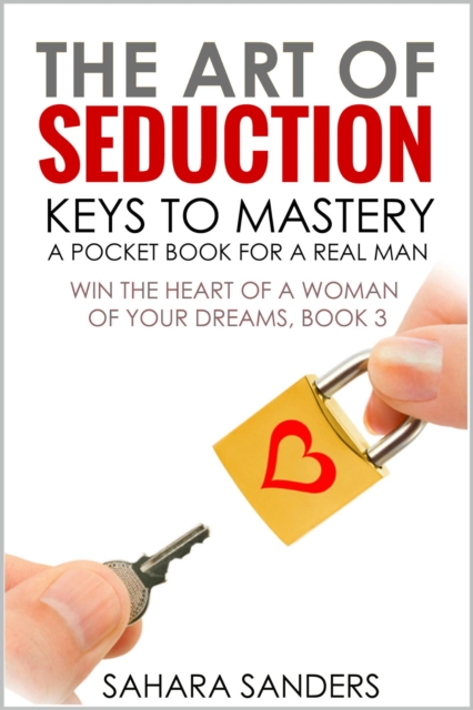 Art Of Seduction: Keys To Mastery