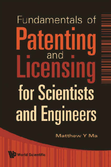 Fundamentals Of Patenting And Licensing For Scientists And Engineers