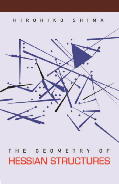 Geometry Of Hessian Structures, The
