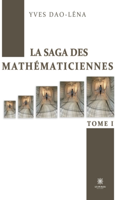 La saga des mathematiciennes - Tome 1