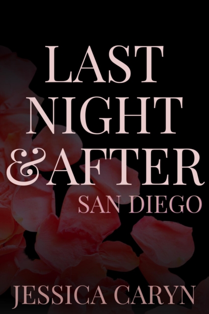 Last Night & After, San Diego
