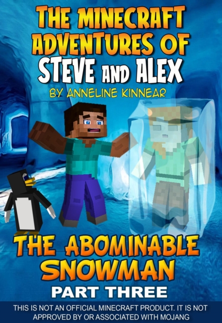 Minecraft Adventures of Steve and Alex - The Abominable Snowman - Part Three