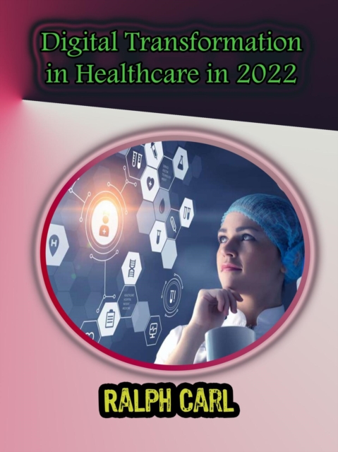 Digital Transformation in Healthcare in 2022