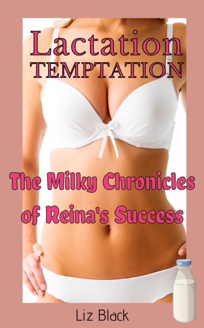 Lactation Temptation: The Milky Chronicles of Reina's Success