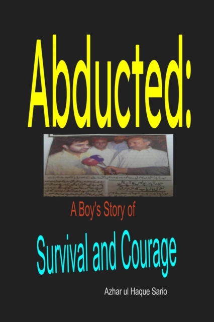 Abducted: A Boy's Story of Survival and Courage
