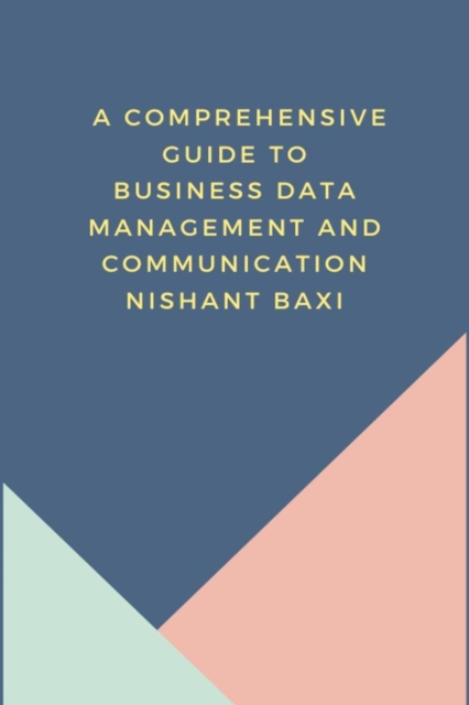 Comprehensive Guide to Business Data Management and Communication