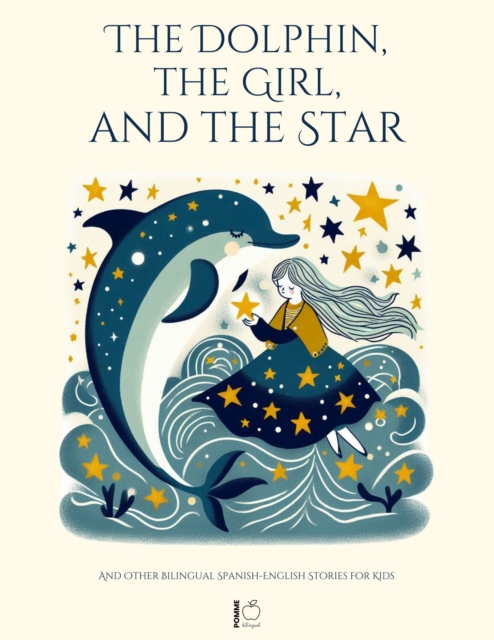 Dolphin, The Girl, And The Star And Other Bilingual Spanish-English Stories For Kids