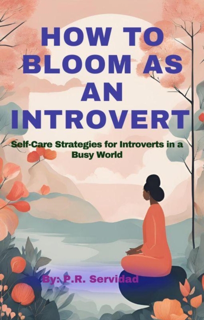 How to Bloom as an Introvert
