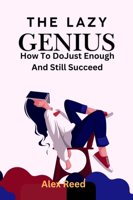 Lazy Genius: How to Do Just Enough and Still Succeed
