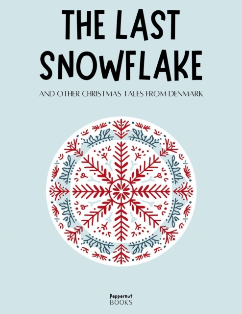 Last Snowflake and Other Christmas Tales from Denmark