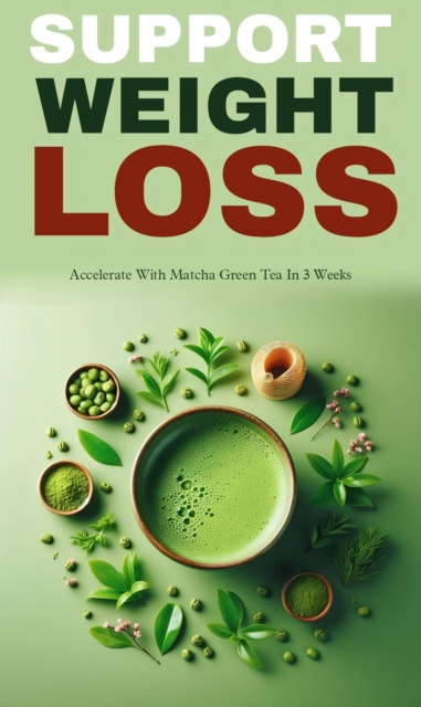 Support weight loss with matcha green tea
