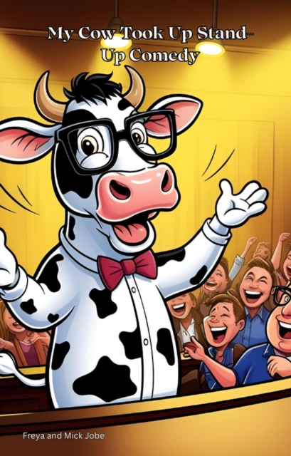 My Cow Took Up Stand- Up Comedy