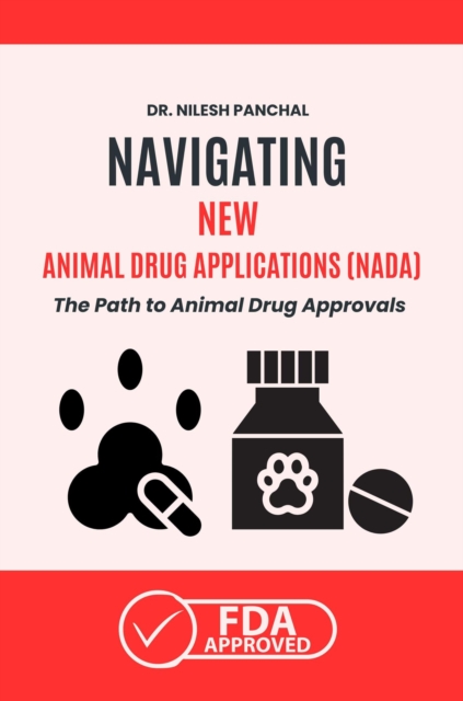 Navigating New Animal Drug Applications (NADA): The Path to Animal Drug Approvals
