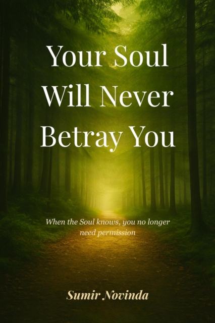 Your Soul Will Never Betray You