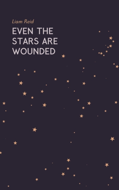 Even the Stars Are Wounded