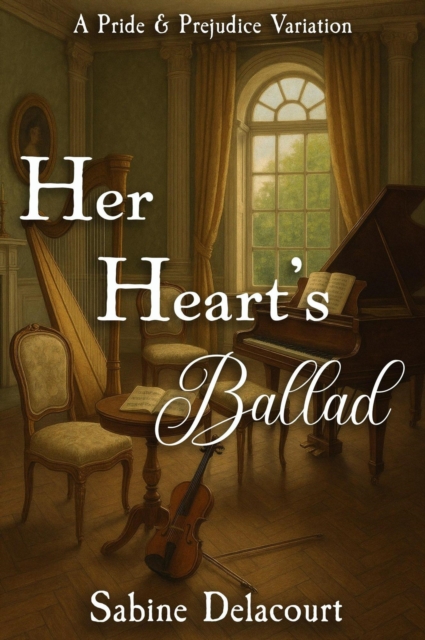 Her Heart's Ballad: A Pride and Prejudice Variation