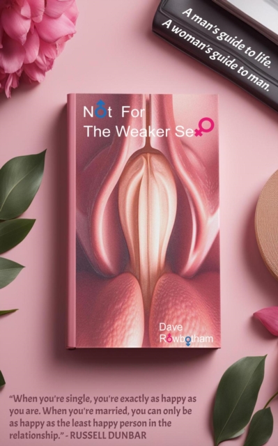 Not For The Weaker Sex