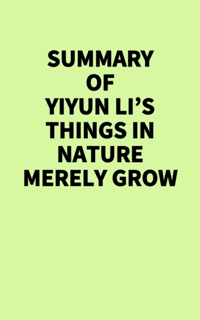 Summary of Yiyun Li's Things in Nature Merely Grow