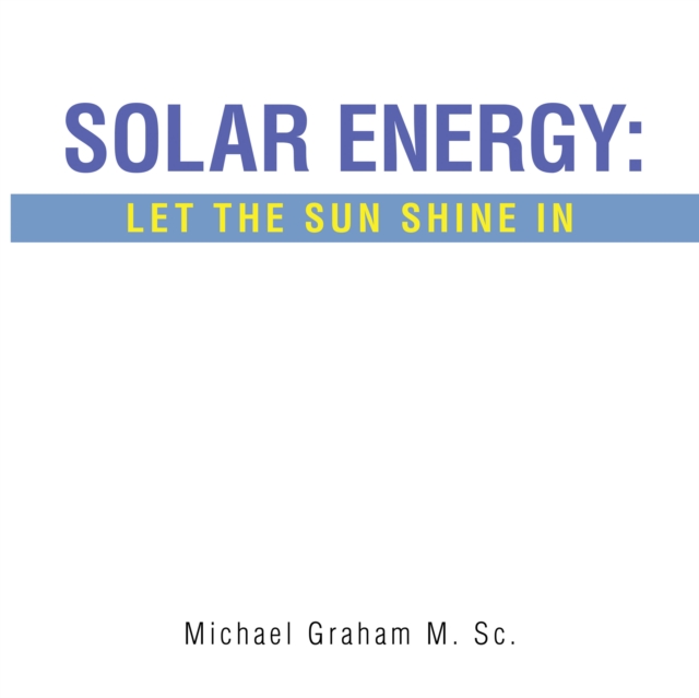 Solar Energy: Let the Sun Shine In
