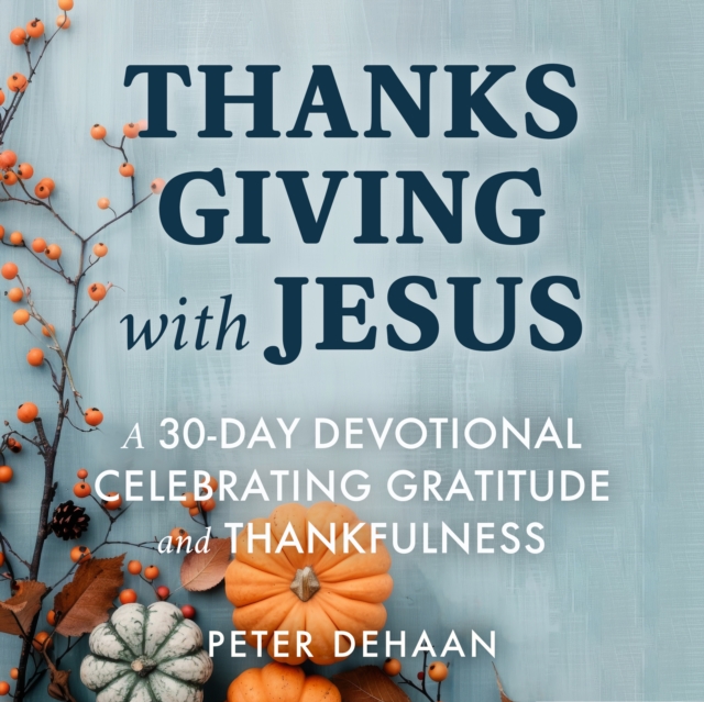 Thanksgiving with Jesus