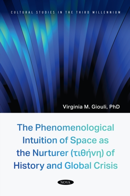Phenomenological Intuition of Space as the Nurturer (t?????) of History and Global Crisis
