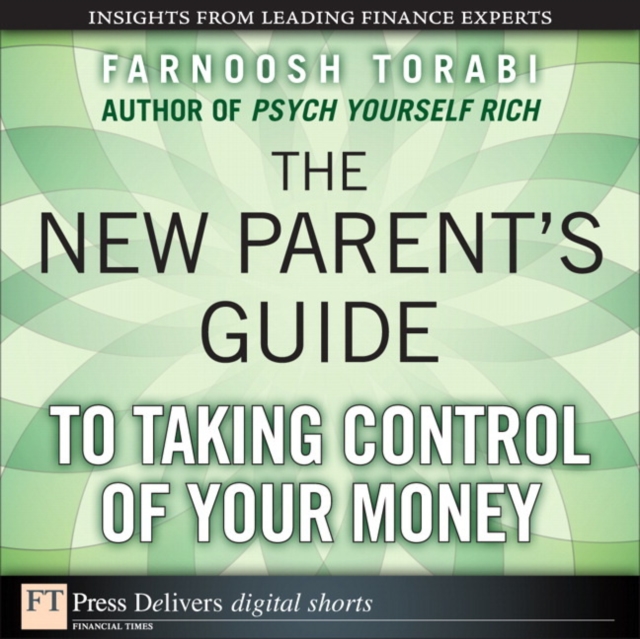 New Parent's Guide to Taking Control of Your Money, The
