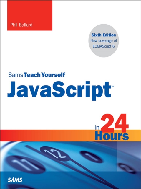 JavaScript in 24 Hours, Sams Teach Yourself