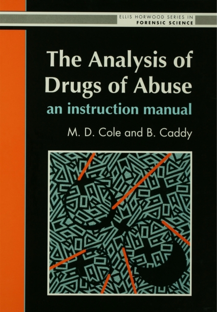 Analysis Of Drugs Of Abuse: An Instruction Manual