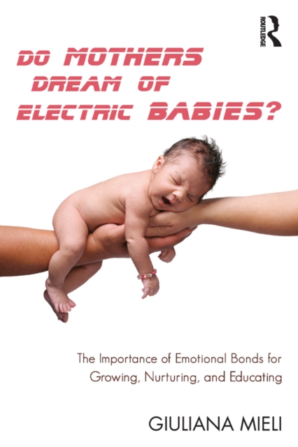 Do Mothers Dream of Electric Babies?