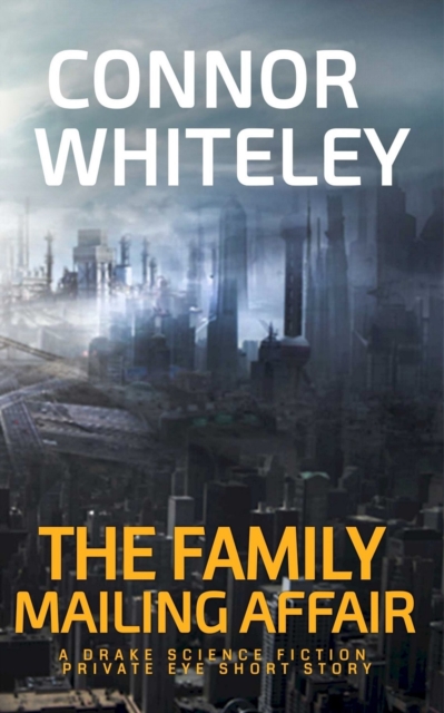 Family Mailing Affair: A Drake Science Fiction Private Eye Short Story