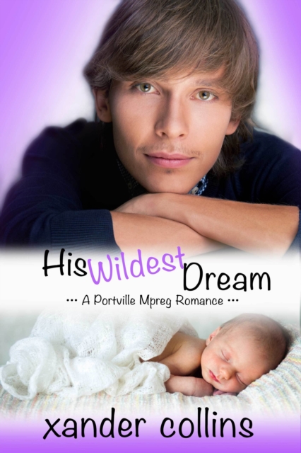 His Wildest Dream: A Portville Mpreg Romance