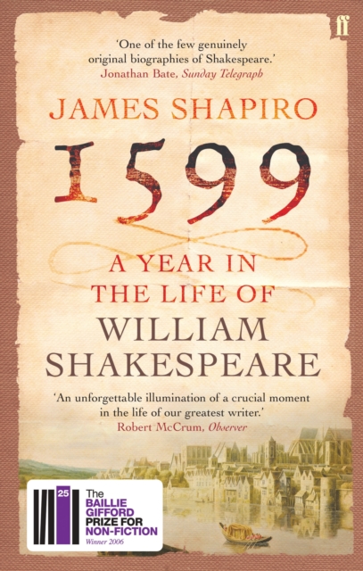 1599: A Year in the Life of William Shakespeare