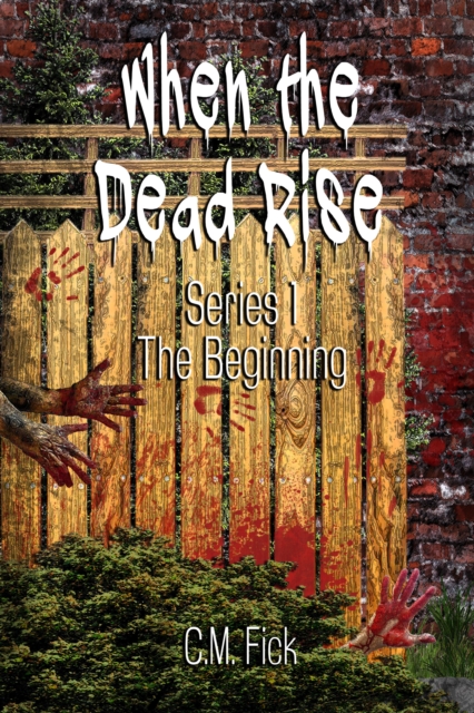 When the Dead Rise Series 1: The Beginning