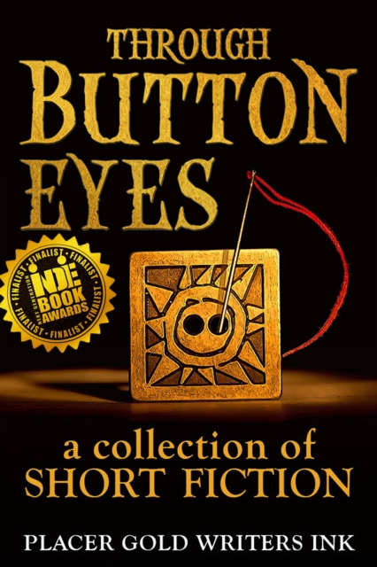 Through Button Eyes: A Collection of Short Fiction