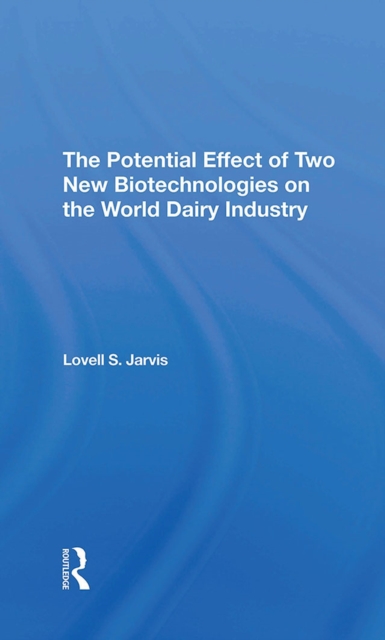 Potential Effect Of Two New Biotechnologies On The World Dairy Industry
