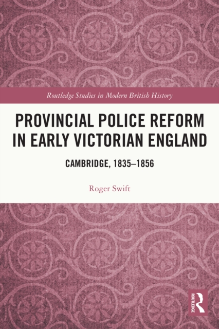 Provincial Police Reform in Early Victorian England