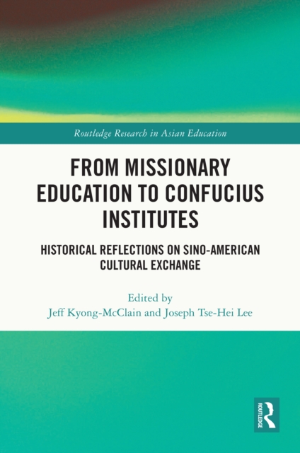 From Missionary Education to Confucius Institutes